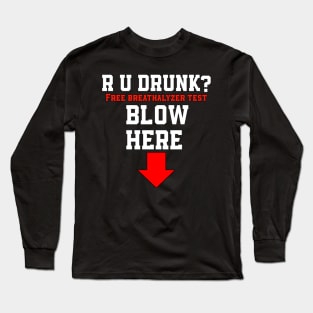 funny drinking joke with breathalyzer test Long Sleeve T-Shirt